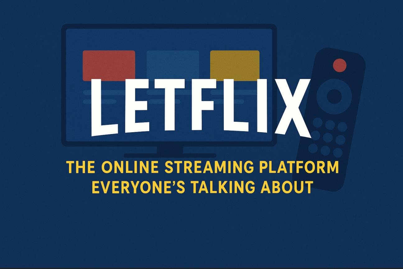 Letflix: The New-Age Streaming Platform Everyone’s Talking About